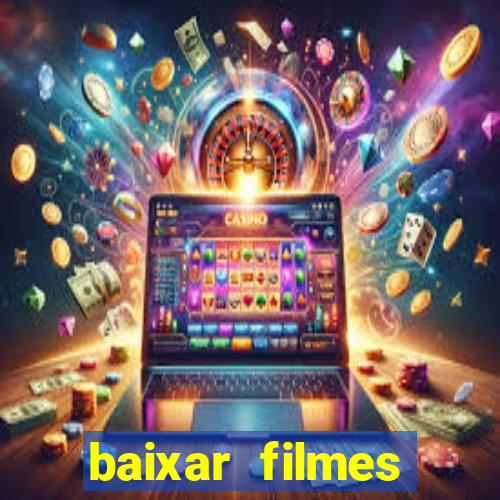 baixar filmes torrents dublados